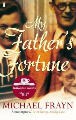 Cover for Michael Frayn · My Father's Fortune: A Life (Pocketbok) [Main edition] (2011)