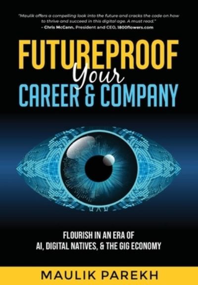 Cover for Maulik Parekh · Futureproof Your Career and Company : Flourish in an Era of AI, Digital Natives, and the Gig Economy (Hardcover Book) (2020)