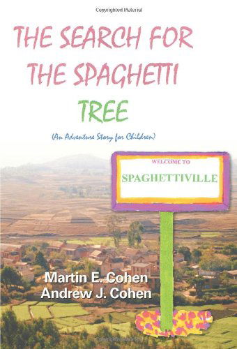 Cover for Martin Cohen · The Search for the Spaghetti Tree: (An Adventure Story for Children) (Paperback Book) (2007)