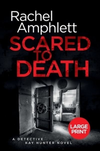 Rachel Amphlett · Scared to Death - Detective Kay Hunter (Paperback Book) (2018)