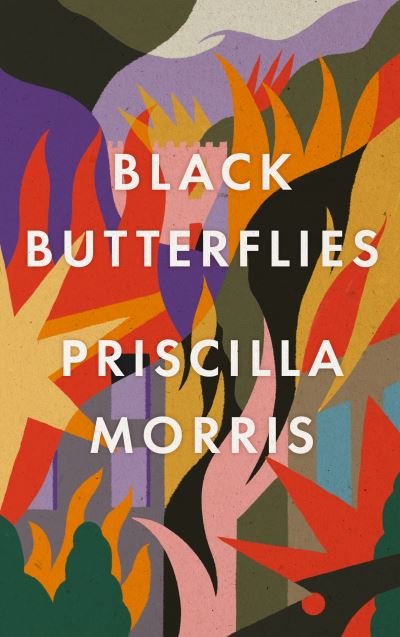 Cover for Priscilla Morris · Black Butterflies: Shortlisted for the Women's Prize 2023 (Hardcover bog) (2022)