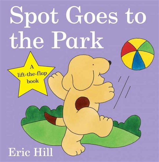 Cover for Eric Hill · Spot Goes to the Park - Spot - Original Lift The Flap (Kartonbuch) (2010)