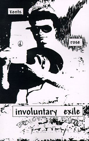 Involuntary Exile - Kents Rose - Bøger - Xlibris Corporation - 9780738804590 - 9. juni 2009