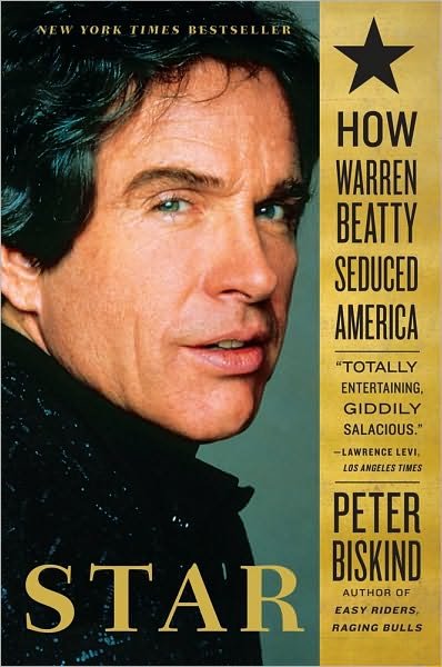 Star: How Warren Beatty Seduced America - Peter Biskind - Bøker - Simon & Schuster - 9780743246590 - 4. januar 2011