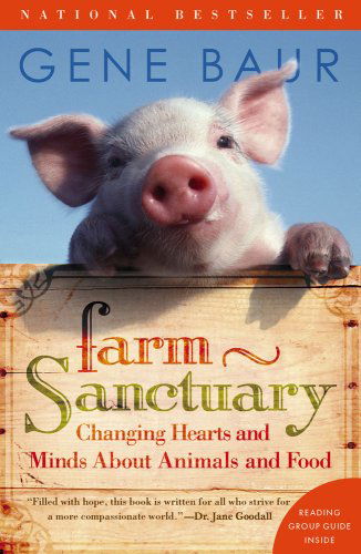 Cover for Gene Baur · Farm Sanctuary: Changing Hearts and Minds About Animals and Food (Pocketbok) [1 Reprint edition] (2008)