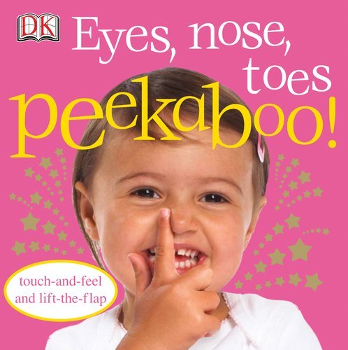 Cover for Dk Publishing · Eyes, Nose, Toes (Dk Peekaboo) (Board book) (2008)