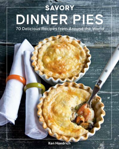 Cover for Ken Haedrich · Savory Dinner Pies: More than 80 Delicious Recipes from Around the World (Paperback Book) (2022)