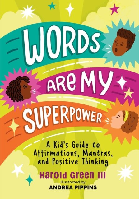 Harold Green · Words Are My Superpower: A Kid's Guide to Affirmations, Mantras, and Positive Thinking (Pocketbok) (2024)