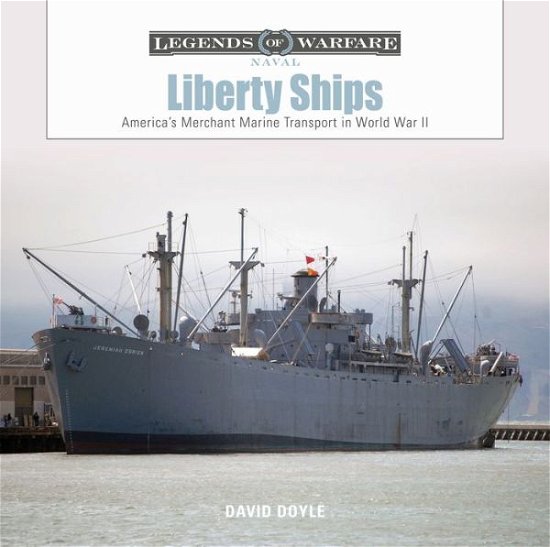 Cover for David Doyle · Liberty Ships: America’s Merchant Marine Transport in World War II - Legends of Warfare: Naval (Gebundenes Buch) (2020)