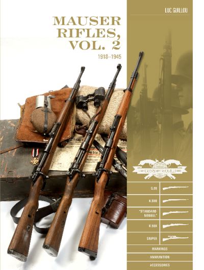 Cover for Luc Guillou · Mauser Rifles, Vol. 2: 1918–1945: G.98, K.98b, “Standard-Modell,” K.98k, Sniper, Markings, Ammunition, Accessories - Classic Guns of the World (Hardcover Book) (2021)