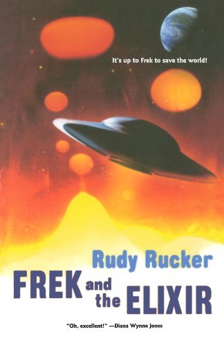 Frek and the Elixir - Rudy Rucker - Libros - Tor Books - 9780765310590 - 1 de febrero de 2005