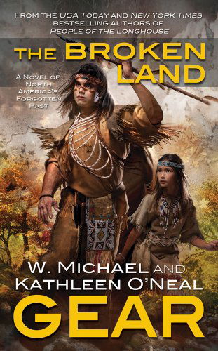 Cover for Kathleen O'neal Gear · The Broken Land: a People of the Longhouse Novel (North America's Forgotten Past) (Paperback Book) [Reprint edition] (2012)