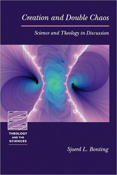 Cover for Sjoerd L. Bonting · Creation and Double Chaos: Science and Theology in Discussion - Theology and the Sciences (Pocketbok) (2005)