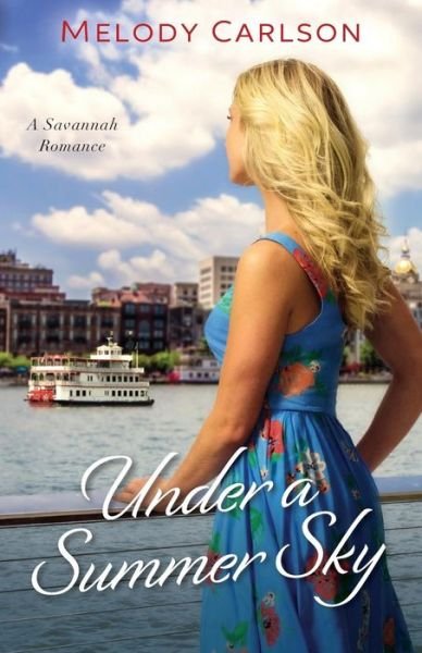 Cover for Melody Carlson · Under a Summer Sky – A Savannah Romance (Paperback Book) (2017)