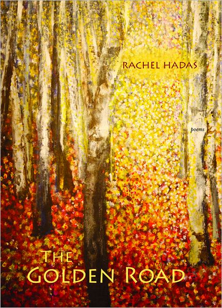 The Golden Road: Poems - Rachel Hadas - Książki - Northwestern University Press - 9780810128590 - 30 października 2012