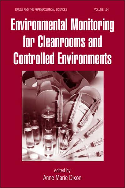 Cover for Dixon · Environmental Monitoring for Cleanrooms and Controlled Environments - Drugs and the Pharmaceutical Sciences (Hardcover Book) (2006)