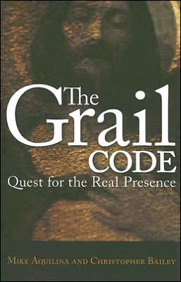 Cover for Mike Aquilina · The Grail Code: Quest for the Real Presence (Paperback Book) (2006)