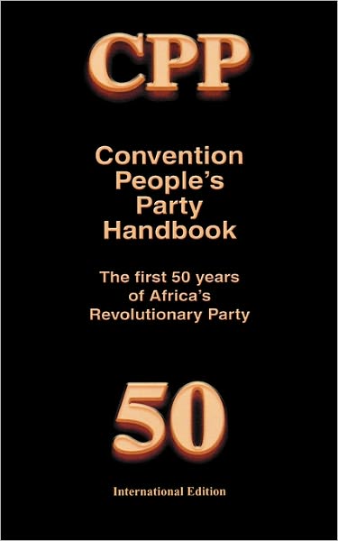 Cover for Editors Panaf · Convention People's Party Handbook (African Revolution Party -1949-1999) (Paperback Book) (2011)