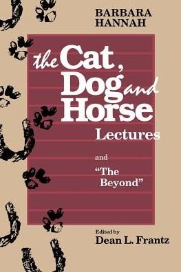 Cover for Barbara Hannah · Barbara Hannah:  the Cat, Dog and Horse Lectures and (Paperback Book) (2013)