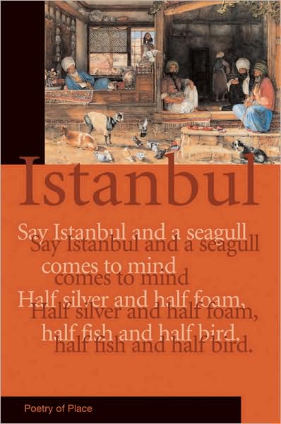 Istanbul - Poetry of Place - Altes Orga - Bücher - Eland Publishing Ltd - 9780955010590 - 26. Oktober 2007