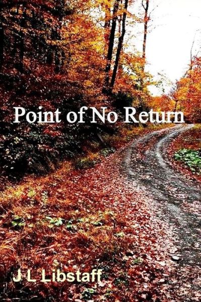 Cover for J L Libstaff · Point of No Return (Paperback Book) [First edition] (2014)