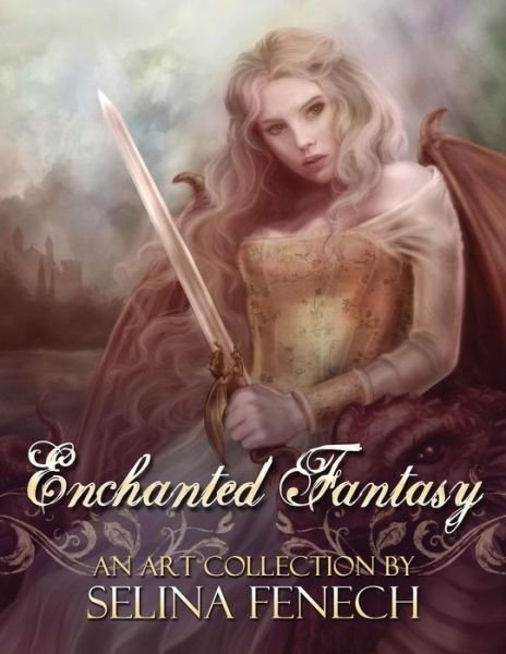 Cover for Selina Fenech · Enchanted Fantasy: an Art Collection by Selina Fenech (Taschenbuch) (2015)