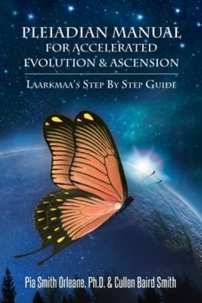 Cover for Orleane, Pia (Pia Orleane) · Pleiadian Manual for Accelerated Evolution &amp; Ascension: Laarkmaa'S Step by Step Guide Wisdom from the Stars Trilogy - 3 (Paperback Bog) (2020)