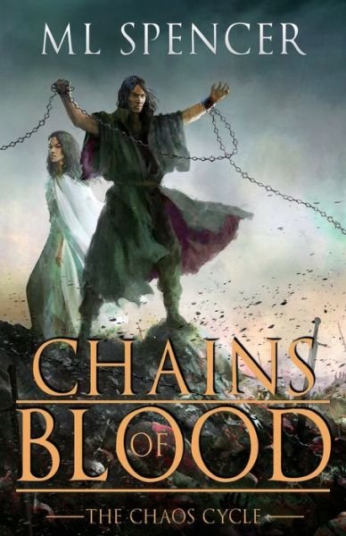Chains of Blood - ML Spencer - Books - Stoneguard Publications - 9780999782590 - October 18, 2019