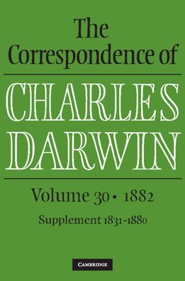 The Correspondence of Charles Darwin: Volume 30, 1882 - The Correspondence of Charles Darwin - Charles Darwin - Books - Cambridge University Press - 9781009233590 - January 26, 2023