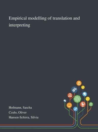 Cover for Sascha Hofmann · Empirical Modelling of Translation and Interpreting (Hardcover Book) (2020)