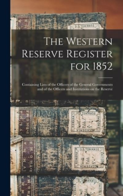 Cover for Anonymous · The Western Reserve Register for 1852 (Hardcover Book) (2021)