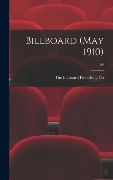 Cover for The Billboard Publishing Co · Billboard (May 1910); 22 (Hardcover Book) (2021)