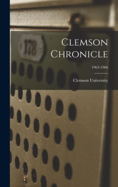 Cover for Clemson University · Clemson Chronicle; 1963-1966 (Gebundenes Buch) (2021)