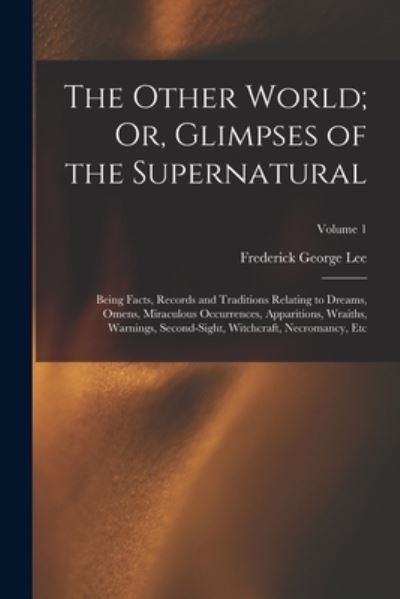 Cover for Frederick George Lee · Other World; or, Glimpses of the Supernatural (Bog) (2022)