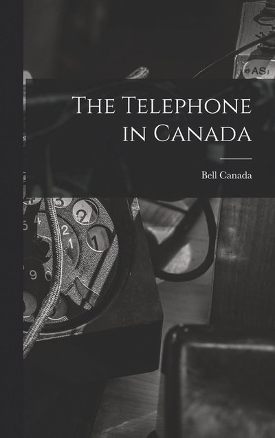 Cover for Bell Canada · Telephone in Canada (Book) (2022)