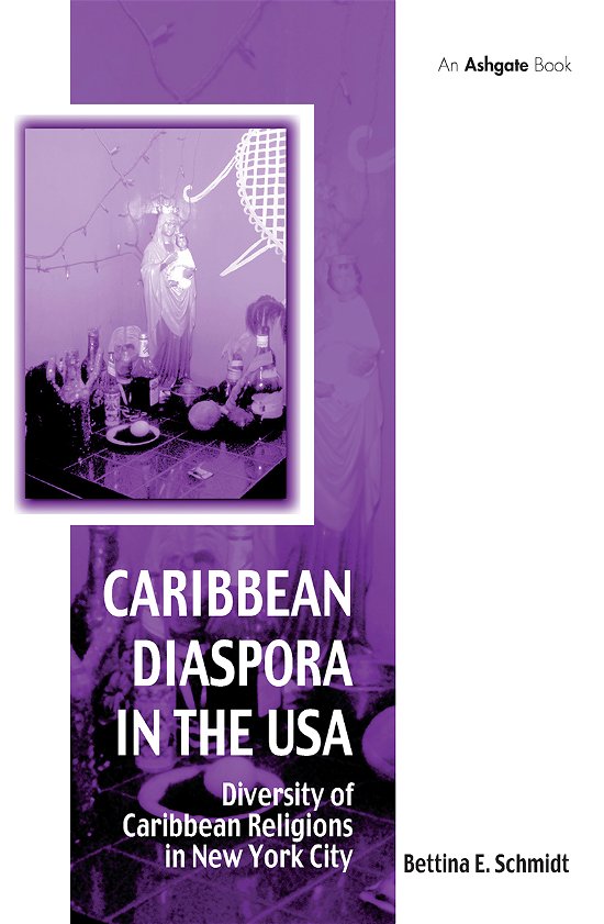 Cover for Bettina Schmidt · Caribbean Diaspora in the USA: Diversity of Caribbean Religions in New York City - Vitality of Indigenous Religions (Pocketbok) (2021)