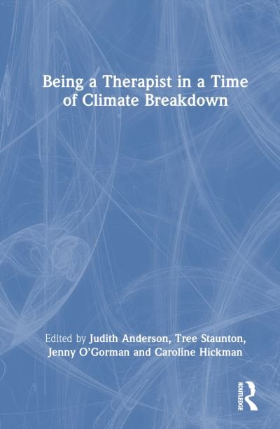Being a Therapist in a Time of Climate Breakdown (Hardcover bog) (2024)