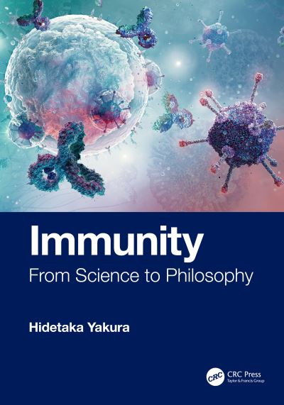 Cover for Hidetaka Yakura · Immunity: From Science to Philosophy (Hardcover Book) (2024)