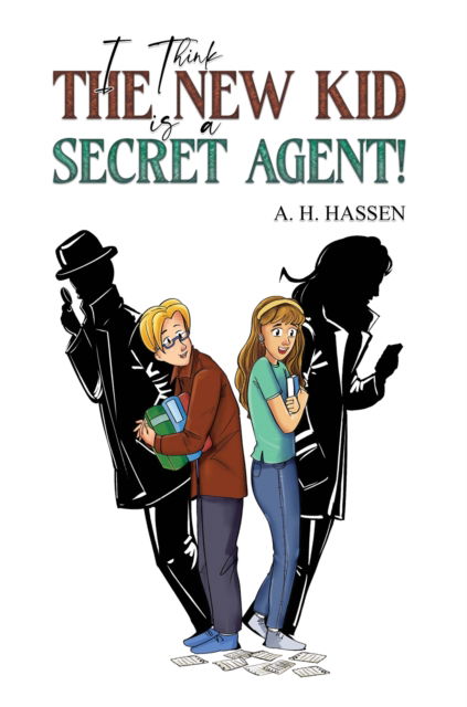 A. H. Hassen · I Think the New Kid is a Secret Agent! (Paperback Book) (2024)