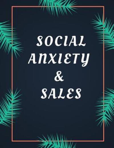 Cover for Yuniey Publication · Social Anxiety and Sales Workbook : Ideal and Perfect Gift for Social Anxiety and Sales Workbook | Best Social Anxiety and Sales Workbook for You, ... Gift Workbook and Notebook|Best Gift Ever (Paperback Book) (2019)