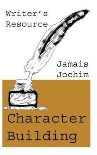 Cover for Jamais Jochim · Character Building (Paperback Book) (2019)