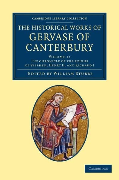 Cover for Gervase of Canterbury · The Historical Works of Gervase of Canterbury - Cambridge Library Collection - Rolls (Pocketbok) (2012)