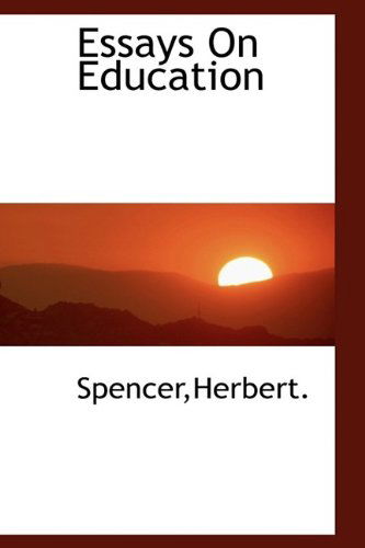 Cover for Spencer · Essays on Education (Inbunden Bok) (2009)