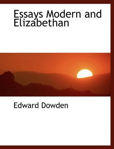 Cover for Edward Dowden · Essays Modern and Elizabethan (Pocketbok) (2009)