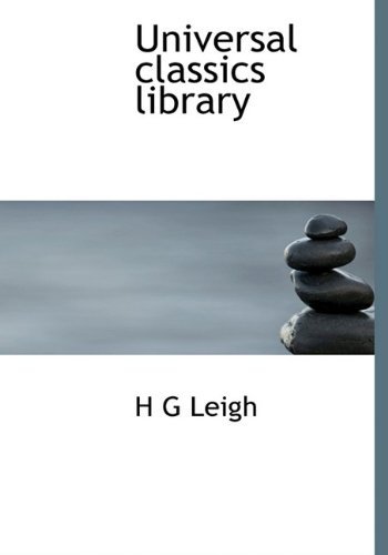 Cover for H G Leigh · Universal Classics Library (Hardcover Book) (2009)