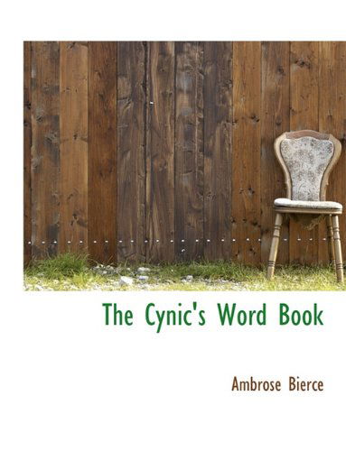 Cover for Ambrose Bierce · The Cynic's Word Book (Hardcover Book) (2009)