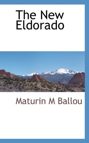 Cover for Maturin M Ballou · The New Eldorado (Paperback Book) (2009)