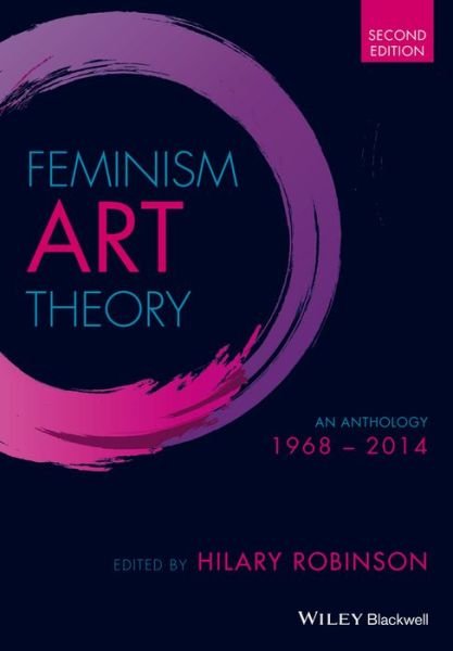 Cover for H Robinson · Feminism Art Theory: An Anthology 1968 - 2014 (Paperback Book) (2015)
