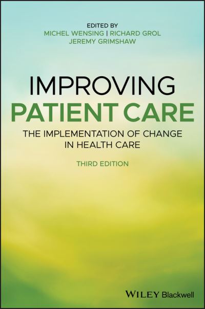 Cover for M Wensing · Improving Patient Care: The Implementation of Change in Health Care (Hardcover Book) (2020)