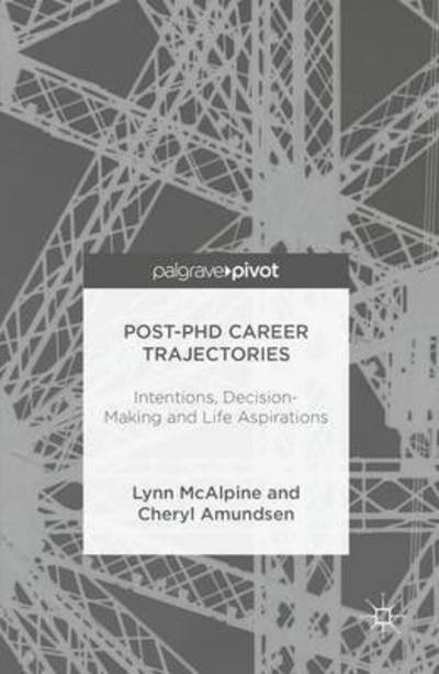 Cover for Lynn McAlpine · Post-PhD Career Trajectories: Intentions, Decision-Making and Life Aspirations (Inbunden Bok) [1st ed. 2016 edition] (2016)